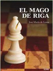 EL MAGO DE RIGA, de de Loma, José María | portada del libro