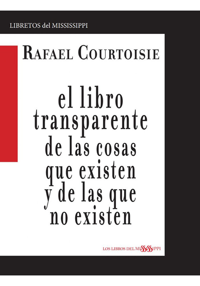 EL LIBRO TRANSPARENTE DE LAS COSAS QUE EXISTEN Y DE LAS QUE NO EXISTEN, de Courtoisie, Rafael | portada del libro