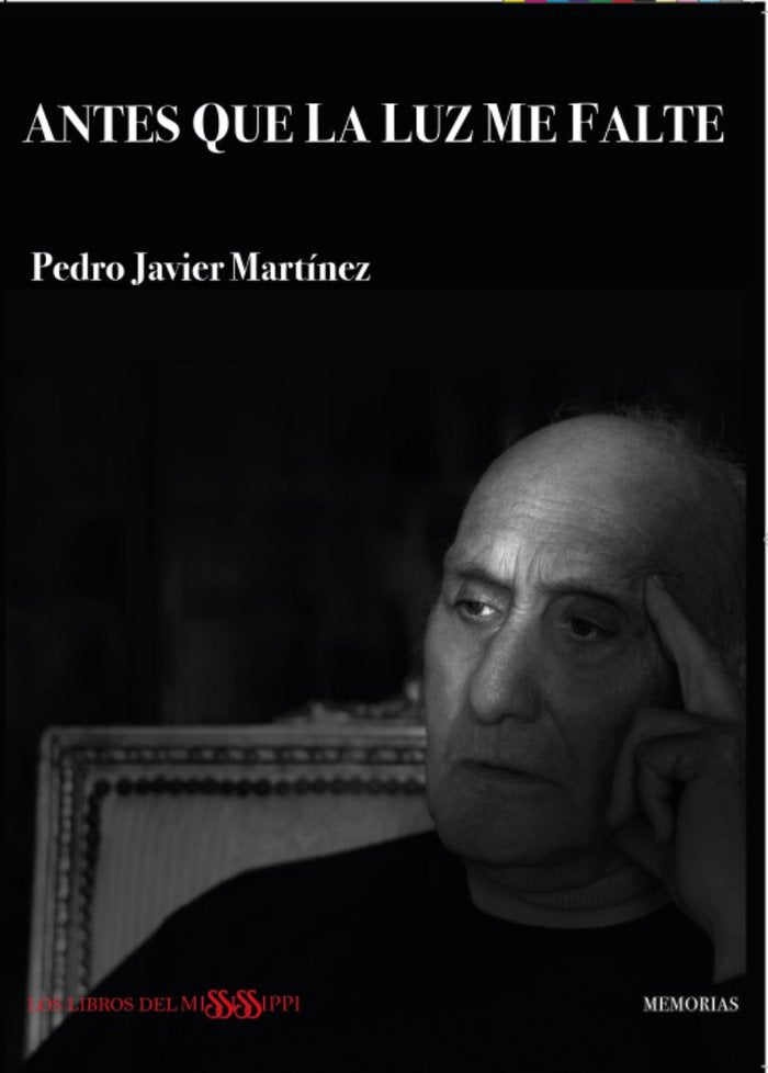 ANTES QUE LA LUZ ME FALTE, de MARTÍNEZ, PEDRO JAVIER | portada del libro