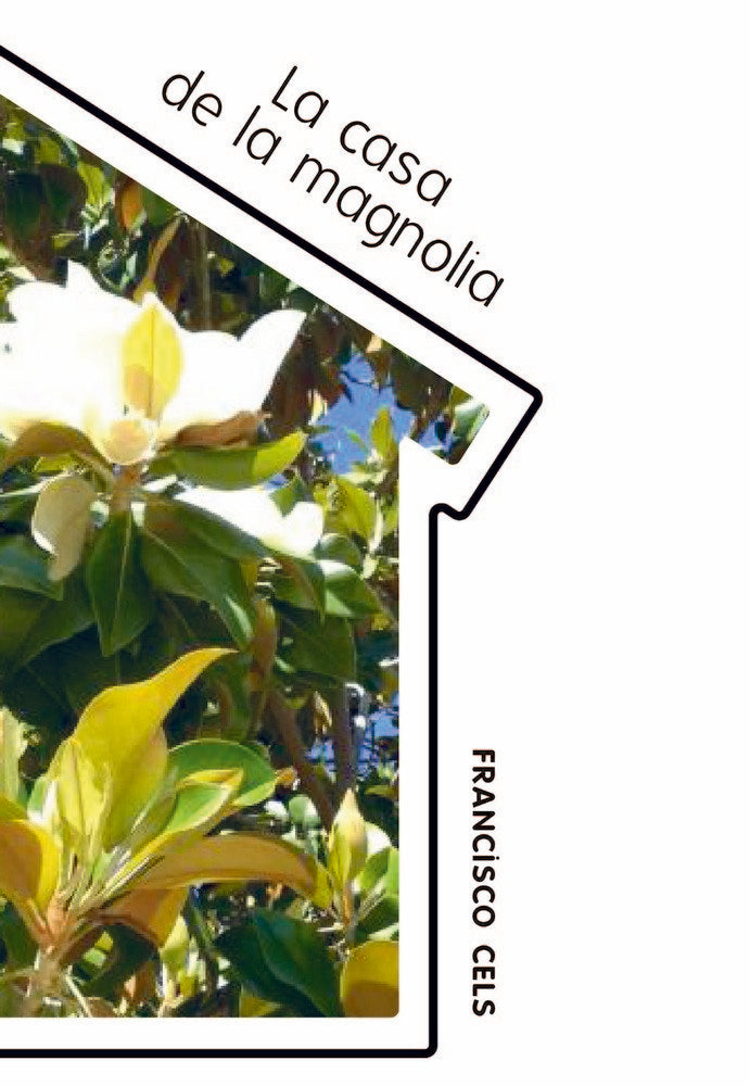 La casa de la magnolia, de Cels López, Francisco | portada del libro
