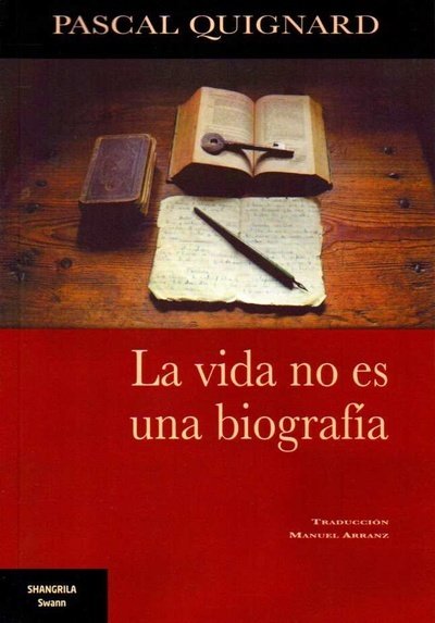 La vida no es una biografía, de Quignard | portada del libro
