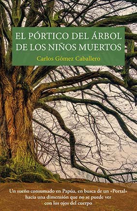 PÓRTICO DEL ÁRBOL DE LOS NIÑOS MUERTOS, LOS, de Gómez Caballero | portada del libro