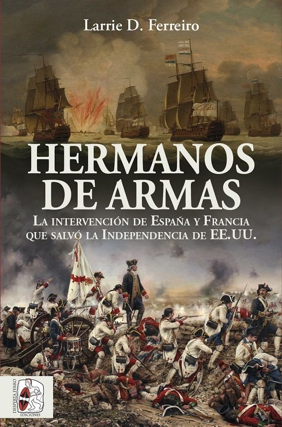 Hermanos de armas, de Ferreiro, Larrie D. | portada del libro