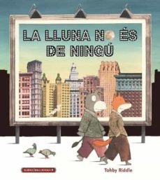 LA LLUNA NO ÉS DE NINGÚ, de Riddle, Tohby | portada del libro