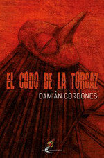 El codo de la torcaz, de Cordones, Damián | portada del libro