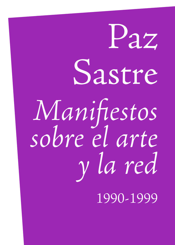 Manifiestos sobre el arte y la red, de Sastre, Paz | portada del libro