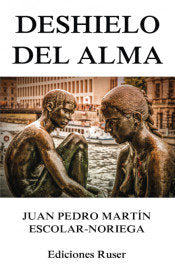 Deshielo del alma, de Martín Escolar-Noriega, Juan Pedro | portada del libro
