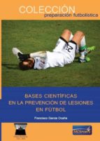 BASES CIENTIFICAS EN LA PREVENCION DE LESIONES EN FUTBOL, de Francisco García Ocaña | portada del libro