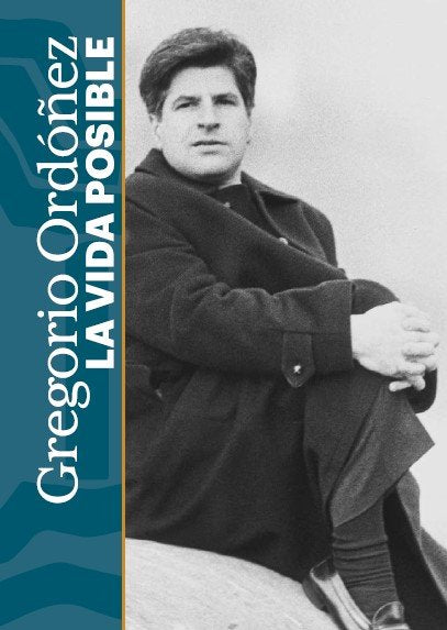 GREGORIO ORDONEZ: LA VIDA POSIBLE, de IRíBAR, ANA | portada del libro