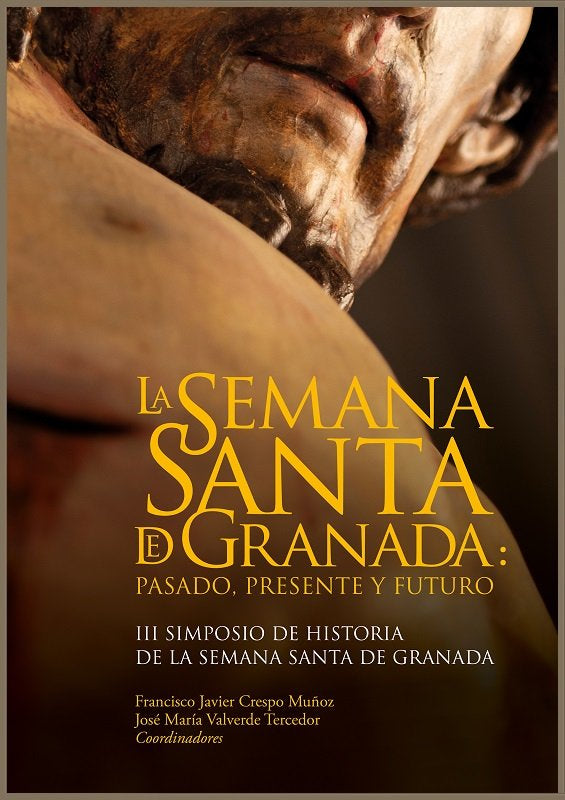 La Semana Santa de Granada: pasado, presente y futuro., de ARIAS DE SAAVEDRA ALIAS, INMACULADA | portada del libro