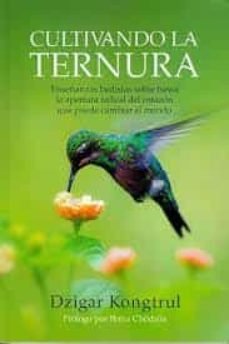 CULTIVANDO LA TERNURA, de KONGTRUL,DZIGAR | portada del libro