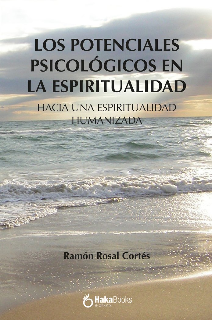 Los potenciales psicologicos en la espiritualidad, de ROSAL CORTES, RAMON | portada del libro