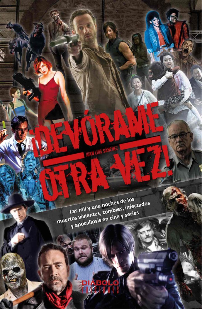 DEVORAME OTRA VEZ MIL Y UNA NOCHES DE LOS MUERTOS VIVIENTES, de SAMCHEZ,JUAN LUIS | portada del libro
