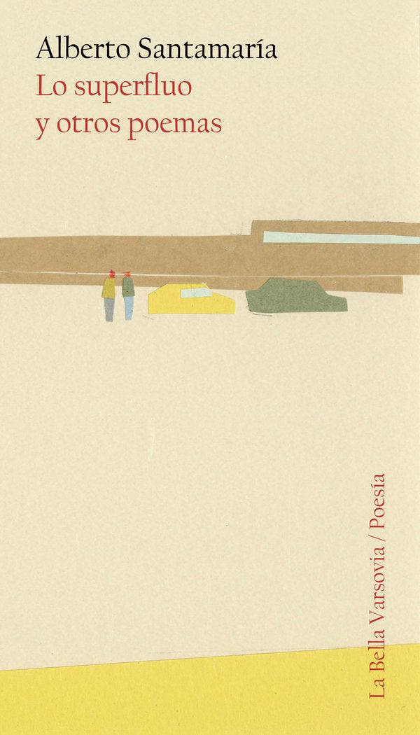 LO SUPERFLUO Y OTROS POEMAS, de SANTAMARIA, ALBERTO | portada del libro