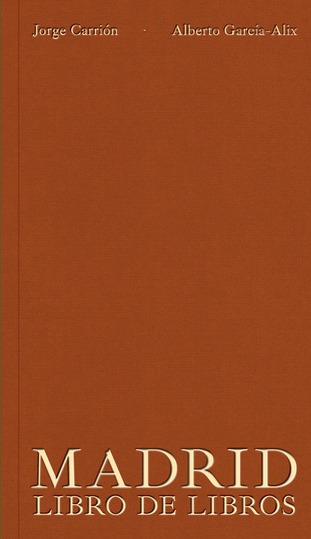 Madrid: Libro de libros, de Carrión, Jorge | portada del libro
