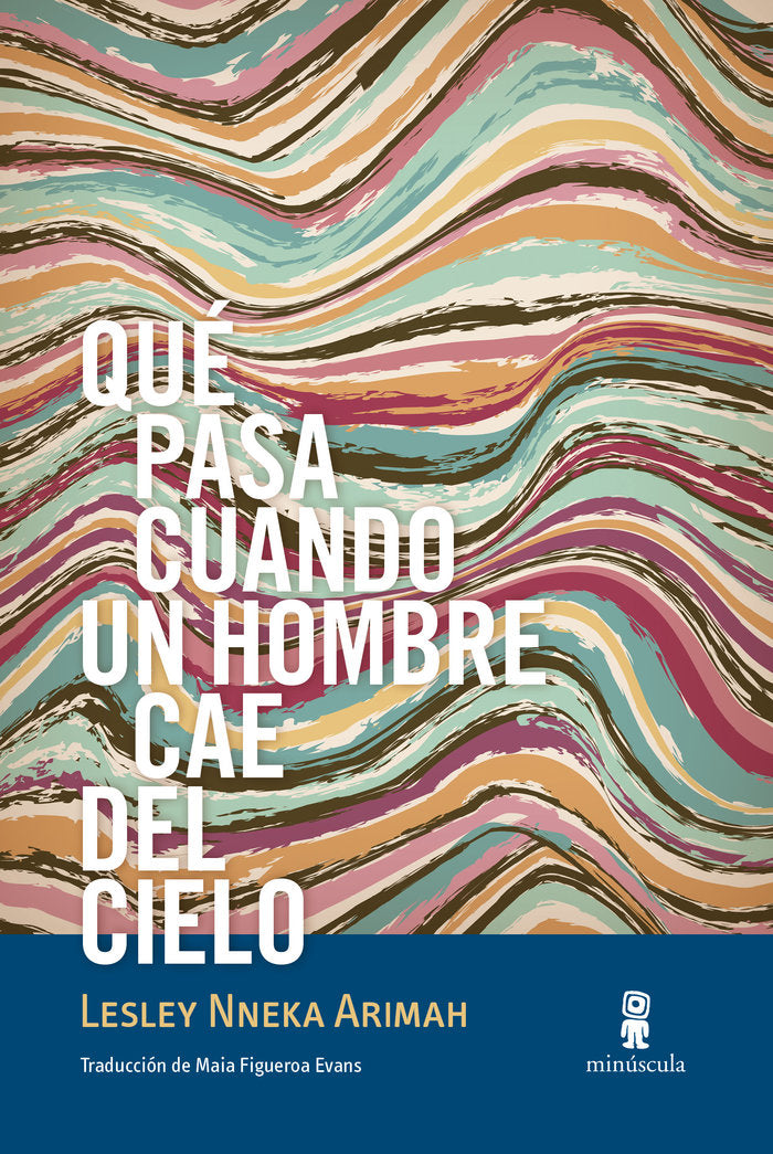 Qué pasa cuando un hombre cae del cielo, de Nneka Arimah, Lesley | portada del libro