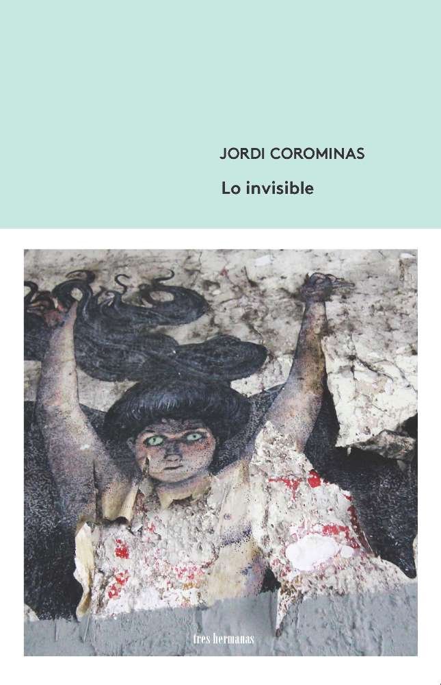 Lo invisible, de Corominas, Jordi | portada del libro