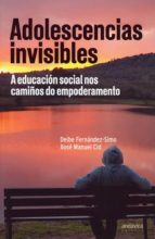 ADOLESCENTES INVISIBLES., de DEIBE FERNANDEZ SIMO | portada del libro