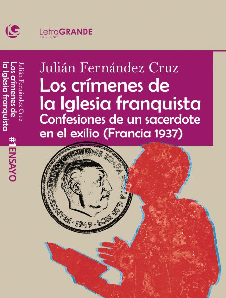 Crímenes de la Iglesia durante el franquismo, de LetraGRANDE, Ediciones | portada del libro