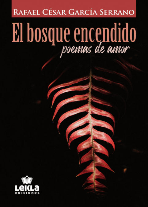 El bosque encendido, de García Serrano, Rafael César | portada del libro