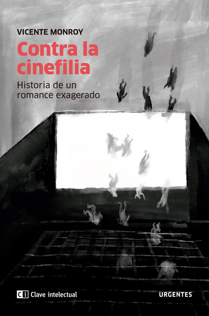 Contra la cinefilia, de Monroy, Vicente | portada del libro