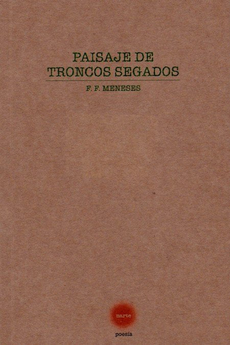 PAISAJES DE TRONCOS SEGADOS, de MENESES,FRANCISCO F | portada del libro