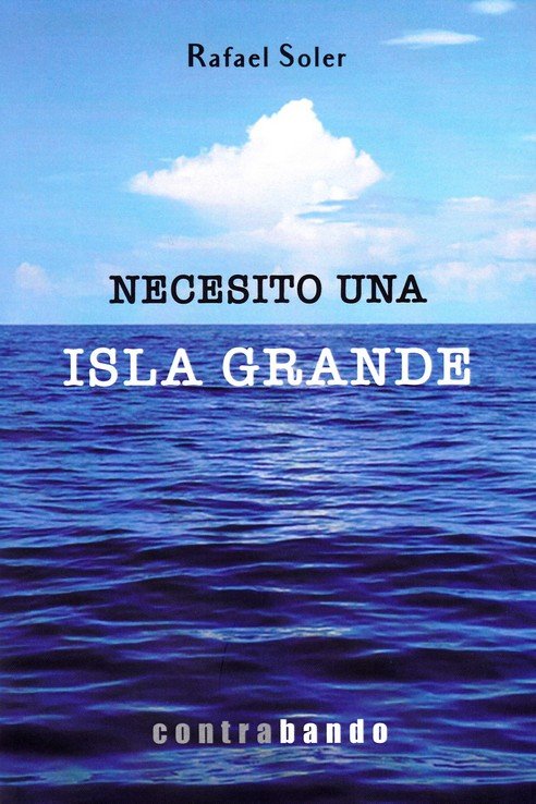 Necesito una isla grande, de Soler Medem, Rafael | portada del libro