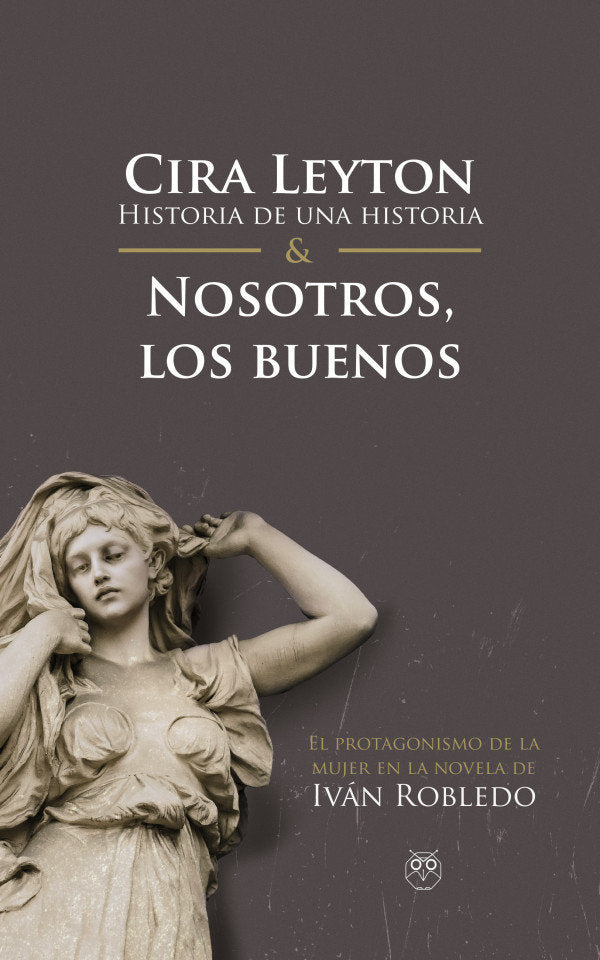 Cira Leyton-Nosotros. Historia de una historia & Nosotros, los buenos, de Robledo, Iván | portada del libro