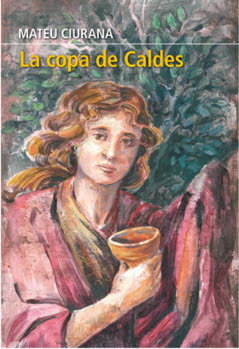 La copa de Caldes, de Ciurana Xirgu, Mateu | portada del libro