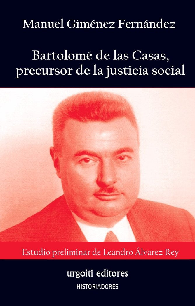 BARTOLOME DE LAS CASAS, PRECURSOR DE LA JUSTICIA SOCIAL, de GIMENEZ FERNANDEZ | portada del libro