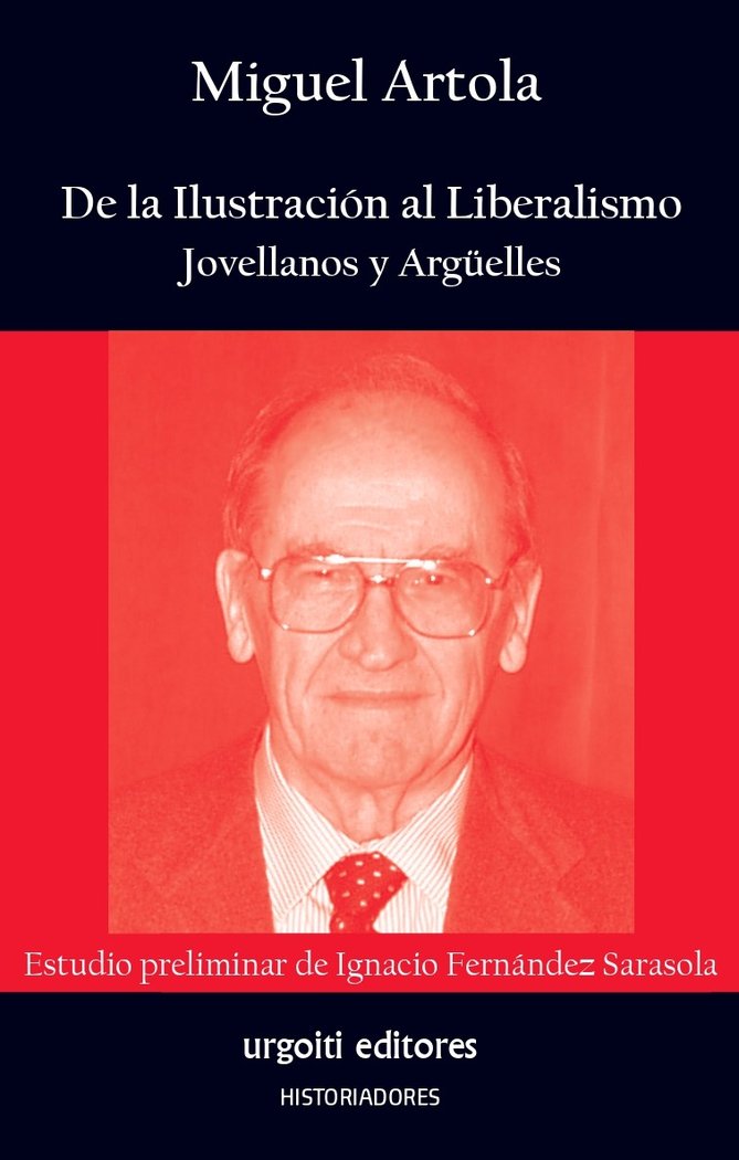 DE LA ILUSTRACION AL LIBERALISMO. JOVELLANOS Y ARGUELLES, de ARTOLA GALLEGO, MIGUEL | portada del libro