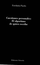 Cuestiones personales: el algoritmo de quien escribe, de ESTEFANIA PARDO | portada del libro