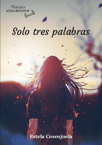 SOLO TRES PALABRAS, de COSCOJUELO IZQUIERDO | portada del libro