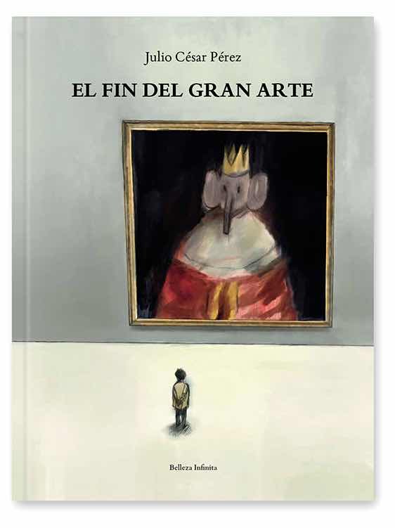 El fin del Gran Arte, de PEREZ MARIN, JULIO CESAR | portada del libro
