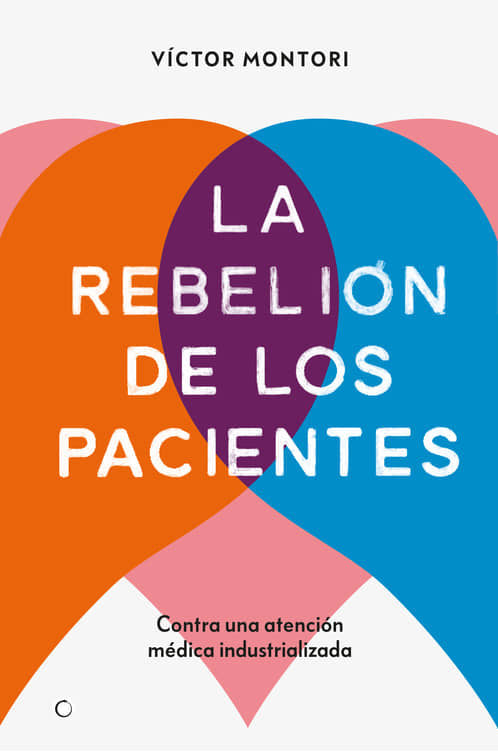 La rebelión de los pacientes, de Montori, Víctor | portada del libro
