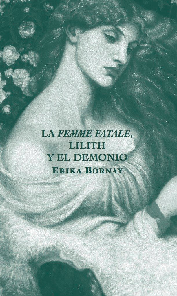 LA FEMME FATALE, LILITH Y EL DEMONIO, de Bornay, Erika | portada del libro