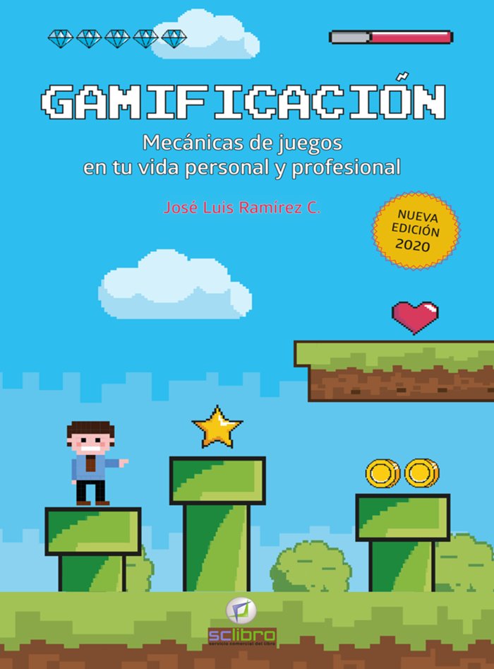 GAMIFICACIÓN. Mecánicas de juegos en tu vida personal y profesional, de Ramírez Cogollor, José Luis | portada del libro