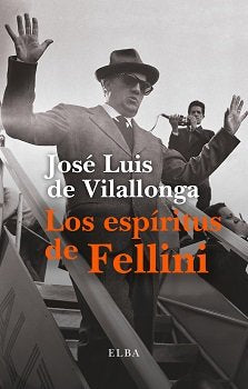 Los espíritus de Fellini, de de Vilallonga, José Luis | portada del libro