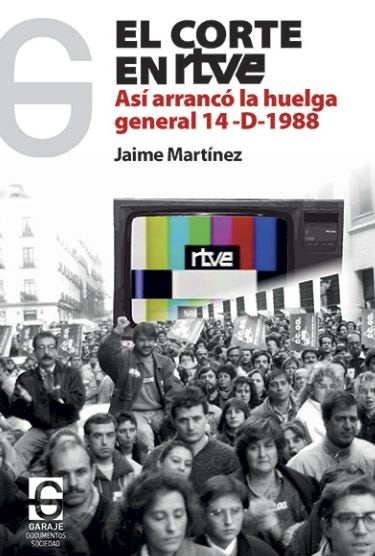 El corte en RTVE, de Martínez Muñoz, Jaime | portada del libro