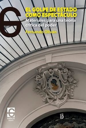 El golpe de estado como espectáculo, de Oliván López, Fernando | portada del libro