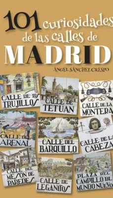 101 CURIOSIDADES DE LA CALLES DE MADRID, de SÁNCHEZ CRESPO | portada del libro