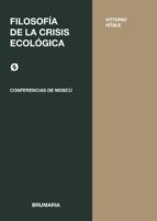 FILOSOFIA DE LA CRISIS ECOLOGICA, de VITTORIO HOSLE | portada del libro