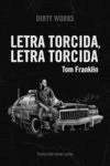 LETRA TORCIDA, LETRA TORCIDA, de FRANKLIN, TOM | portada del libro