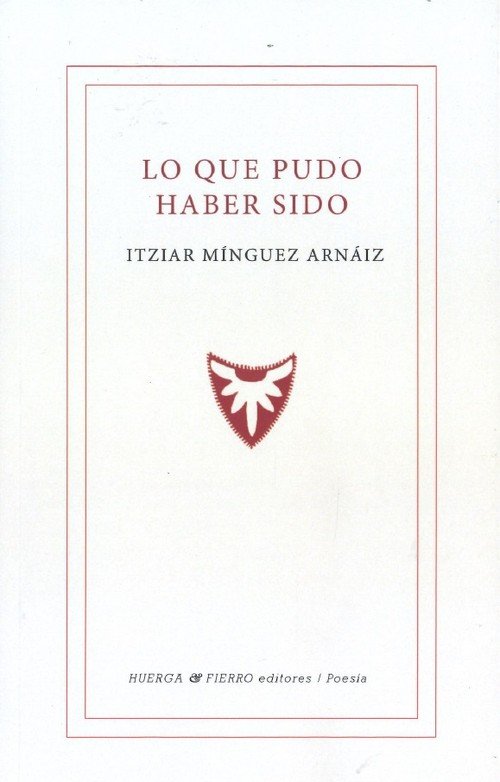 LO QUE PUDO HABER SIDO, de MÍNGUEZ ARNÁIZ, ITZIAR | portada del libro