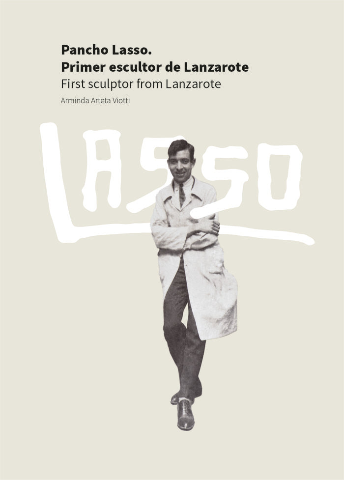 Pancho Lasso. Primer escultor de Lanzarote, de Arteta Viotti, Arminda | portada del libro