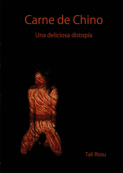 Carne de chino, de RODRIGUEZ SUAREZ, ISA TALIA | portada del libro