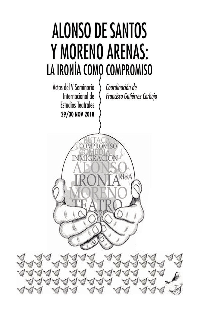 Alonso de Santos y Moreno Arenas: la ironía como compromiso, de Gutiérrez Carbajo, Francisco | portada del libro