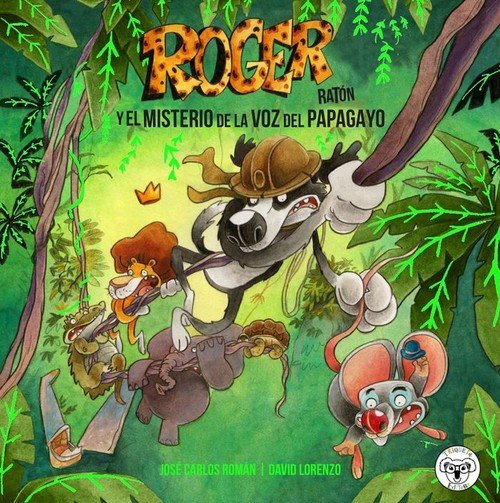 ROGER RATON: EL MISTERIO DE LA VOZ DEL PAPAGAYO, de JUAN CARLOS ROMAN | portada del libro