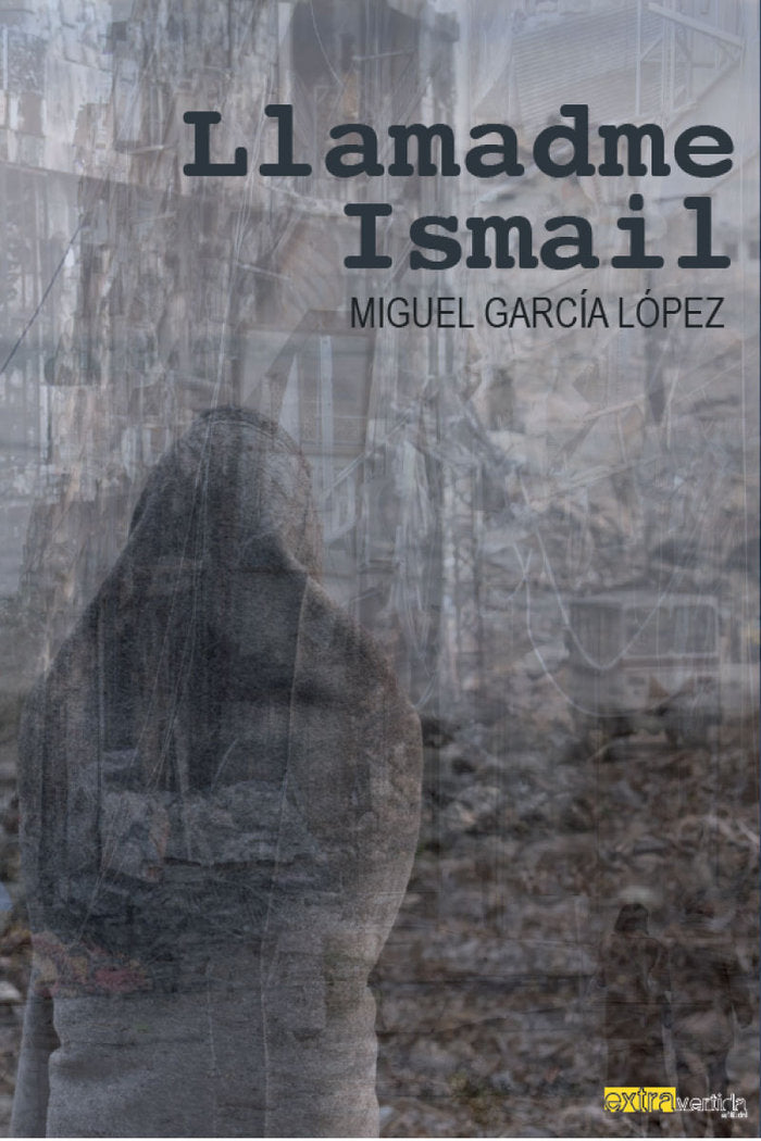 Llamadme Ismail, de García López, Miguel | portada del libro