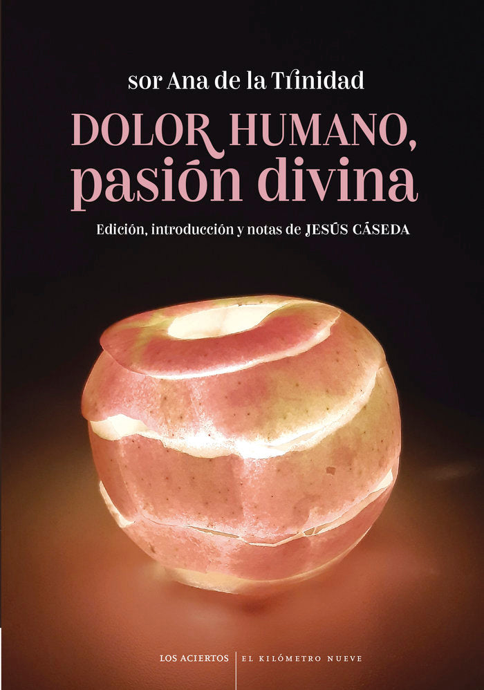 Dolor humano, pasión divina, de De la Trinidad, Sor Ana | portada del libro